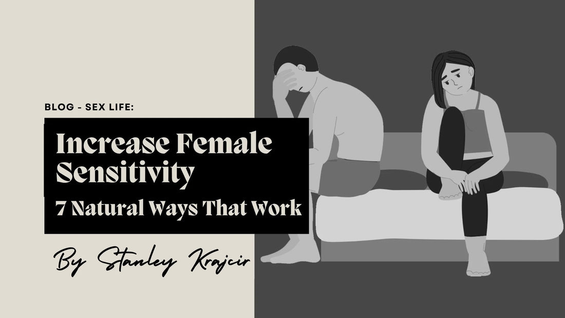how to increase female sensitivity